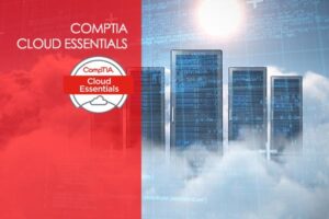 CompTIA Cloud Essentials+ (CLO-002) Certification Training